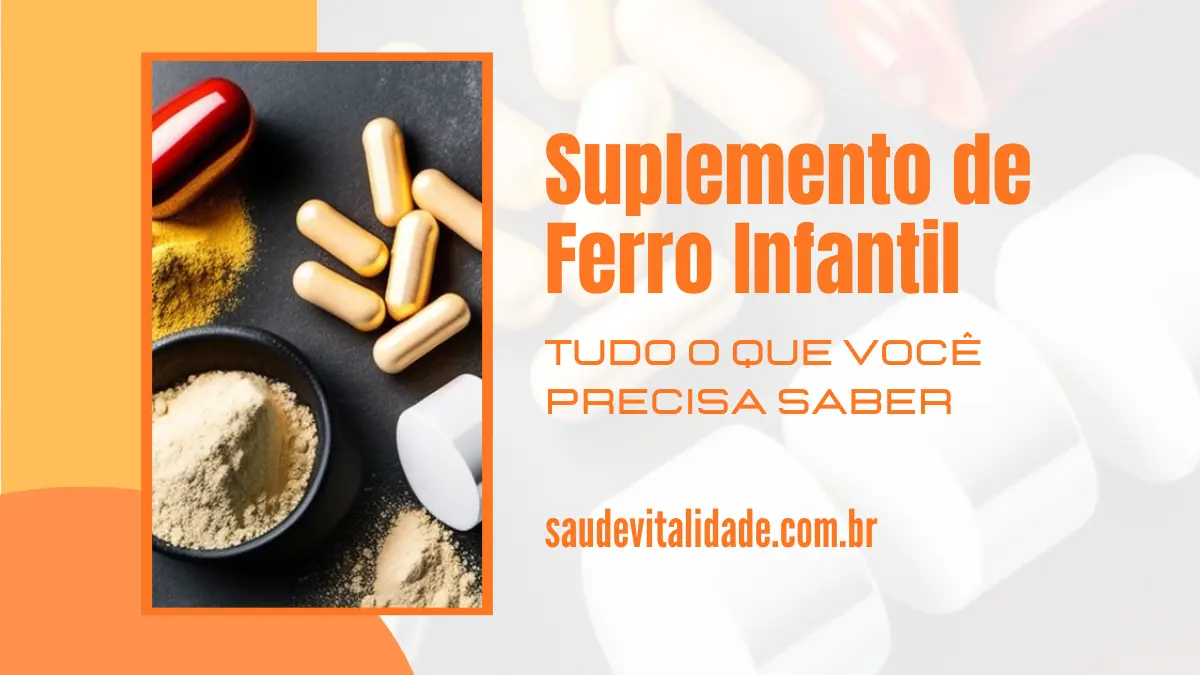 Suplemento de Ferro Infantil Tudo o que Você Precisa Saber