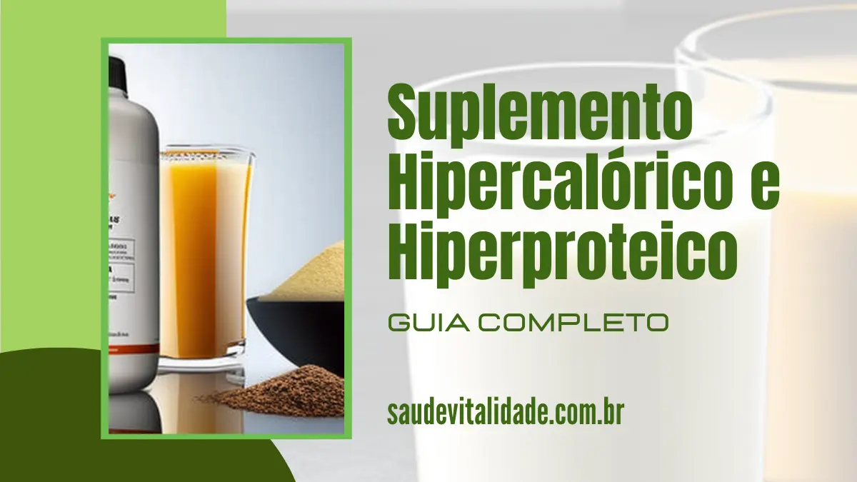 Suplemento Hipercalórico e Hiperproteico Guia Completo