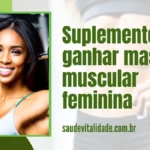 Suplementos para ganhar massa muscular feminina